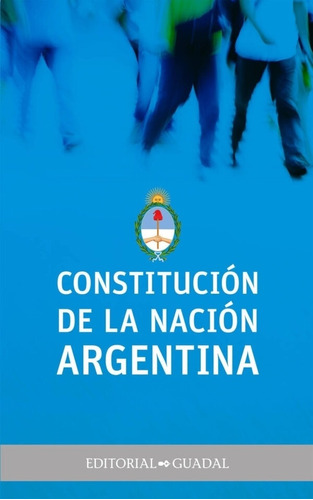 Constitucion De La Nacion Argentina - Escolar Guadal