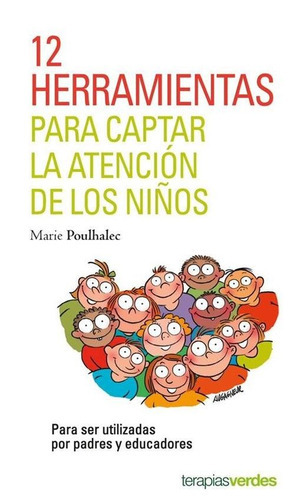 12 herramientas para captar la atenciÃÂ³n de los niÃÂ±os., de POULHALEC, MARIE. Editorial Terapias Verdes, tapa blanda en español