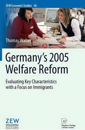 Germany's 2005 Welfare Reform, De Thomas Walter. Editorial Springer Verlag Berlin Heidelberg Gmbh Co Kg, Tapa Dura En Inglés