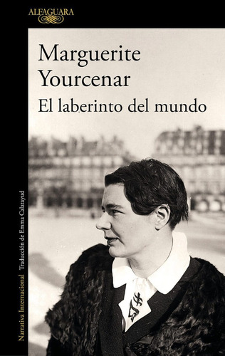El laberinto del mundo, de Marguerite Yourcenar. Editorial Alfaguara en español