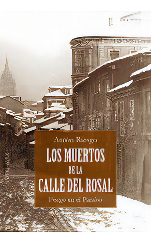 Los Muertos De La Calle Del Rosal, De Alvarez Riesgo, Jose Antonio. Editorial Sapere Aude, Tapa Blanda En Español
