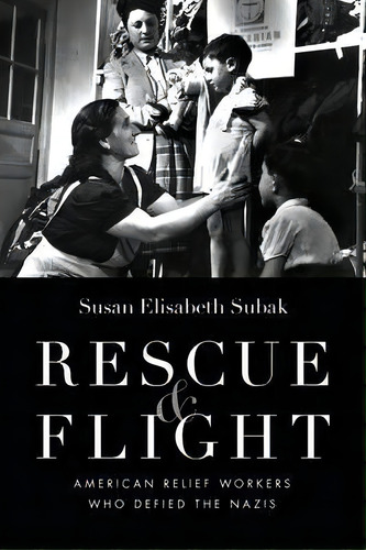 Rescue And Flight, De Susan Elisabeth Subak. Editorial University Nebraska Press, Tapa Dura En Inglés