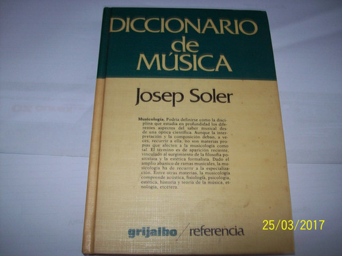 Josep Soler. Diccionario De Música. Edit. Grijalbo, 1985