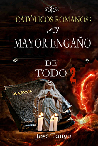 Libro Católicos Romanos El Mayor Engaño Todo 2 (spanish E