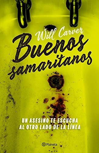 Buenos Samaritanos, De Will Carver. Editorial Planeta Publishing, Tapa Blanda En Español, 2020