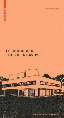 Le Corbusier. The Villa Savoye, De Jacques Sbriglio. Editorial Birkhauser, Tapa Dura En Inglés