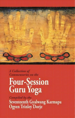 A Collection Of Commentaries On The Four-session Guru Yoga, De Ninth Karmapa Wangchuk Dorje. Editorial Ktd Publications, Tapa Blanda En Inglés