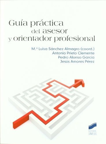 Guia Practica Del Asesor Y Orientador Profesional - Sanchez 
