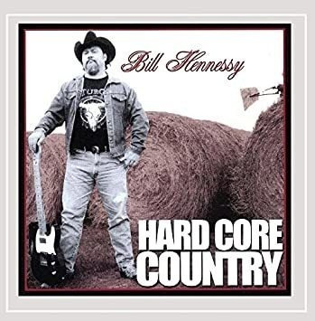 Hennessy Bill Hardcore Country Usa Import Cd