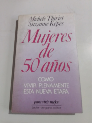 Mujeres De 50 Años Vivir Plenamente Michele Thiriet