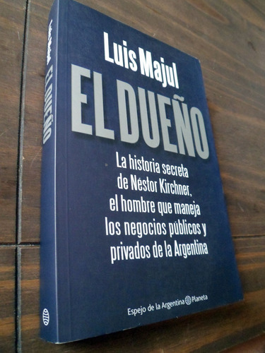 El Dueño Luis Majul Historia Nestor Kirchner 