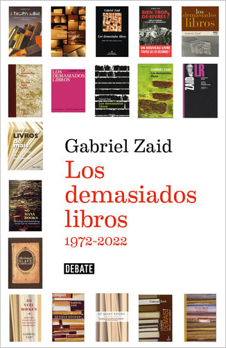 Los Demasiados Libros, De Zaid, Gabriel. Editorial Debate, Tapa Blanda En Español