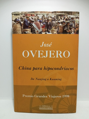 China Para Hipocondríacos - José Ovejero - 1998 - 1 Edición 