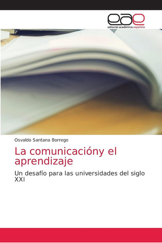Libro: La Comunicacióny El Aprendizaje: Un Desafío Para Las