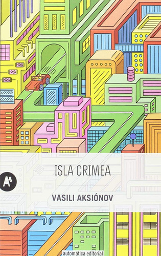 Isla Crimea, De Vasili Aksionov. Editorial Automatica, Tapa Blanda En Español