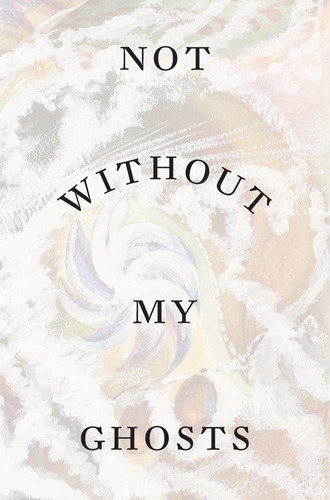 Libro: Not Without My Ghosts