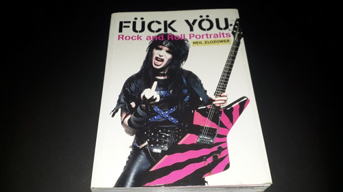 Livro Fotos Fuck You Rock And Roll Portraits - Neil Zlozower