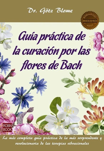 Guía De La Curación Por Flores De Bach, Blome, Robin Book