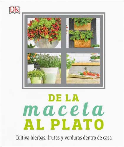 De La Maceta Al Plato, De Vários Autores. Editorial Dk, Tapa Dura En Español