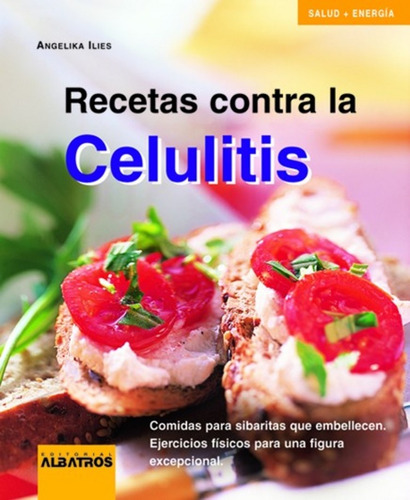 Recetas Contra La Celulitis - Angelika Ilies