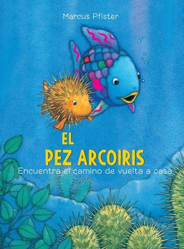 El Pez Arcoíris. Encuentra El Camino De Vuelta A Casa - Marc