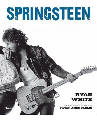 Springsteen, Vida Y Discografia - Blume, White, de BLUME, white. Editorial BLUME en español