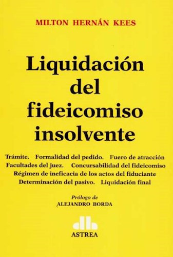 Liquidacion Del Fideicomiso Insolvente, De Hernan Milton Kees. Editorial Astrea, Tapa Blanda En Español
