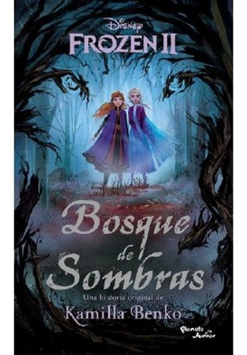 Frozen 2. Bosque De Sombras - Kamilla Benko