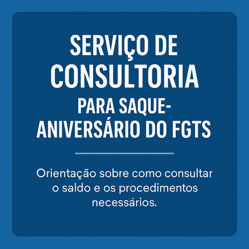 Serviço De Consulta E Suporte Para Saque-aniversário Do Fgts