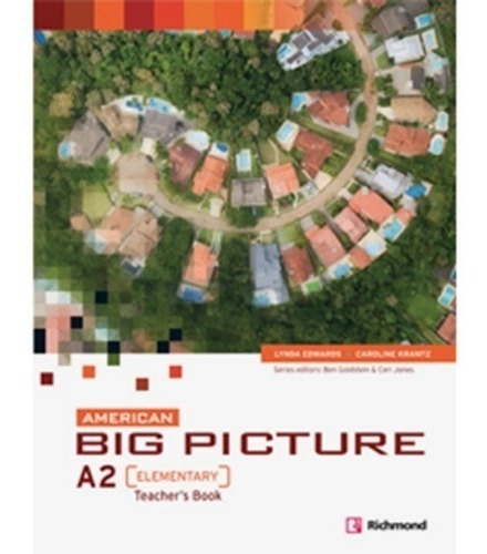 American Big Picture A2 Elementary Teacher´s Book, De Ben Goldstein., Vol. A2. Editora Richmond, Capa Mole Em Inglês, 2013