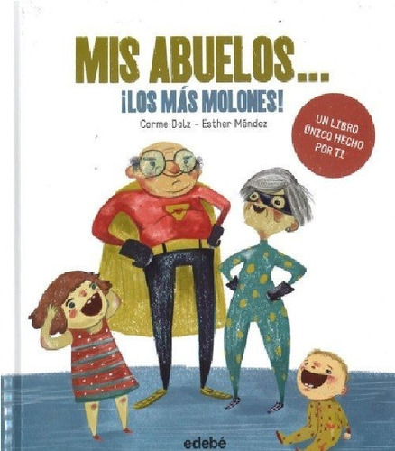 Mis Abuelos... Ãâ¡los Mãâs Molones!, De Dolz Peidró, Carme. Editorial Edebé, Tapa Dura En Español