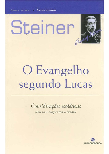 O Evangelho Segundo Lucas - Considereções Esotéricas, De Rudolf Steiner. Em Português