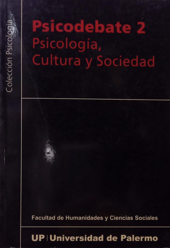 Psicodebate 2 Psicología, Cultura Y Sociedad