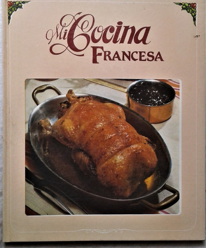 Mi Cocina Francesa - Ediciones Castell - 1991