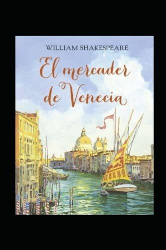 El Mercader De Venecia - Shakespeare, William, De Shakespeare, William. Editorial Independently Published En Español