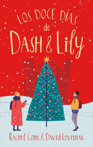 Los Doce Días De Dash & Lily. Rachel Cohn Y David Levithan