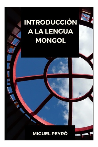 Libro: Introducción A La Lengua Mongol: Edición Del Autor