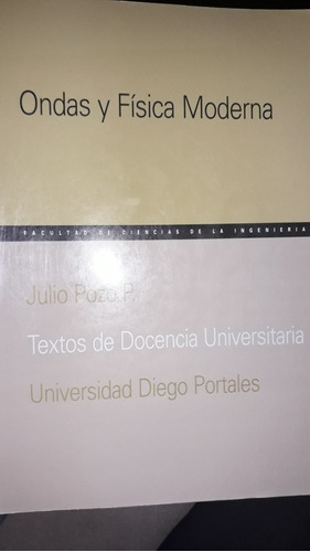 Ondas Y Física Moderna (julio Pozo P.) U. Diego Portales
