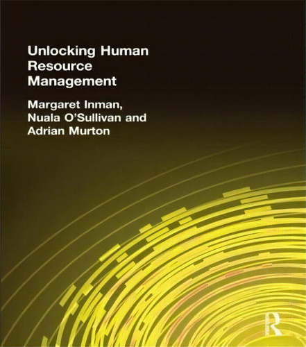 Unlocking Human Resource Management, De Margaret Inman., Vol. 1. Editorial Routledge, Tapa Dura En Inglés