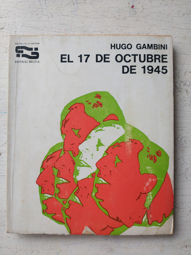 El 17 De Octubre De 1945 Hugo Gambini