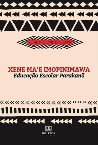 Xene Ma\'e Imopinimawa, De Claudio Emidio-silva. Editorial Editora Dialetica, Tapa Blanda En Portuguese