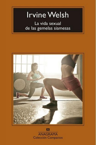 Vida Sexual De Las Gemelas Siamesas, La - Welsh Irvine