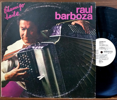 Raul Barboza - Chamigo Baile - Lp Año 1980 Folklore Chamame