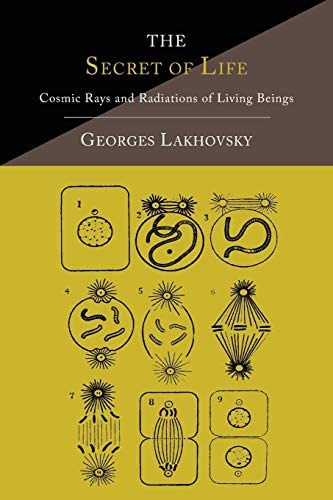 The Secret Of Life : Cosmic Rays And Radiations Of Living Beings, De Georges Lakhovsky. Editorial Martino Fine Books, Tapa Blanda En Inglés