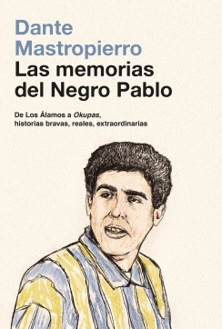 Memorias Del Negro Pablo, Las - Dante Mastropierro
