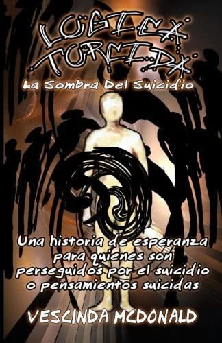 Libro Logica Torcida La Sombra Del Suicidio (spanish Editio