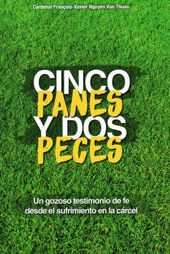 Cinco Panes Y Dos Peces. Card. Francois - Xavier  Van Thuan