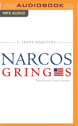 Libro: Los Narcos Gringos (spanish Edition): Una Radiografía