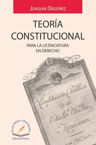 Teoria Constitucional (para La Licenciatura En Derecho)