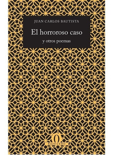 El Horroroso Caso Y Otros Poemas